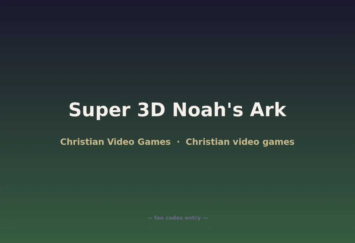 Super 3D Noah's Ark