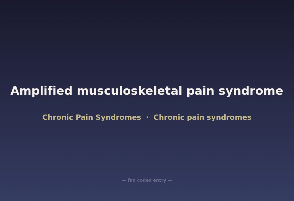 Amplified musculoskeletal pain syndrome