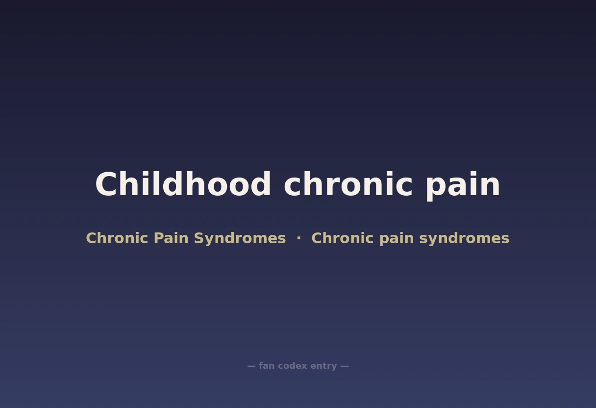 Childhood chronic pain