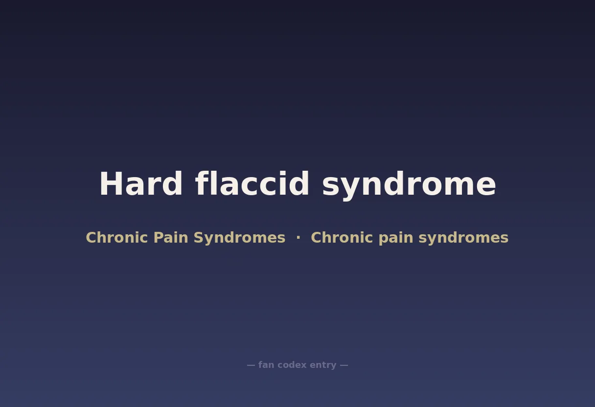Hard flaccid syndrome