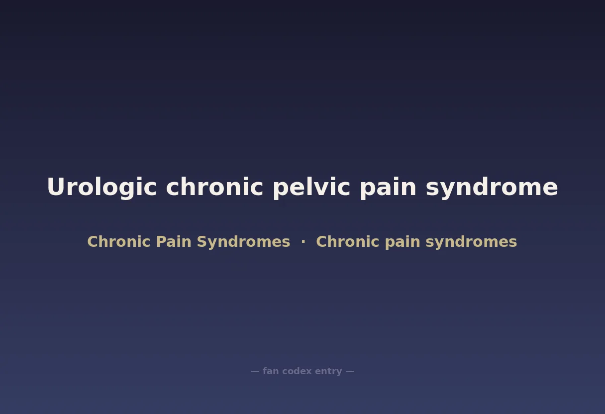 Urologic chronic pelvic pain syndrome