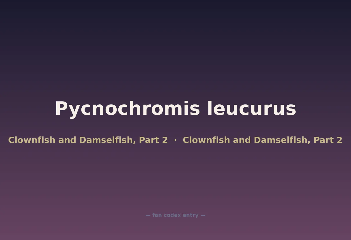 Pycnochromis leucurus