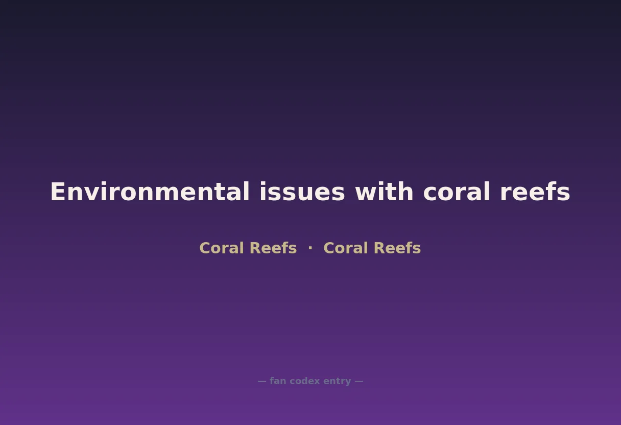 Environmental issues with coral reefs