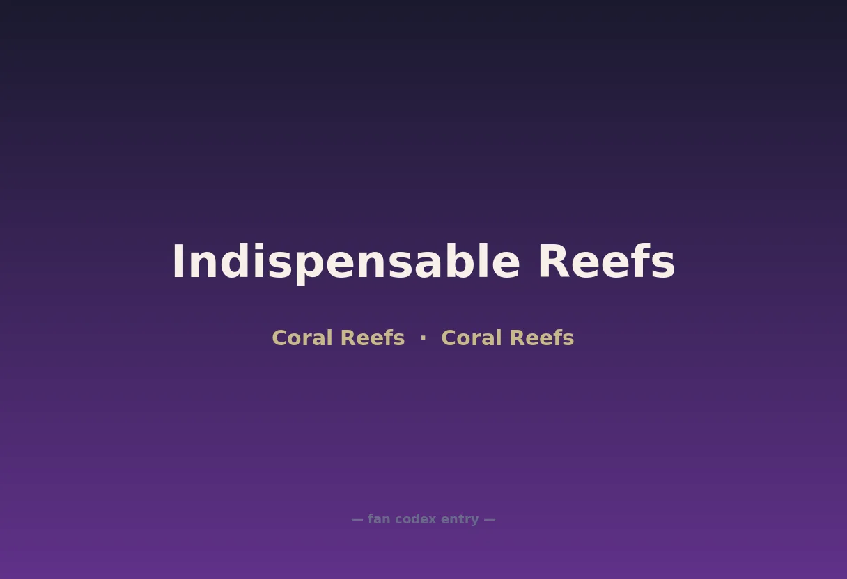 Indispensable Reefs