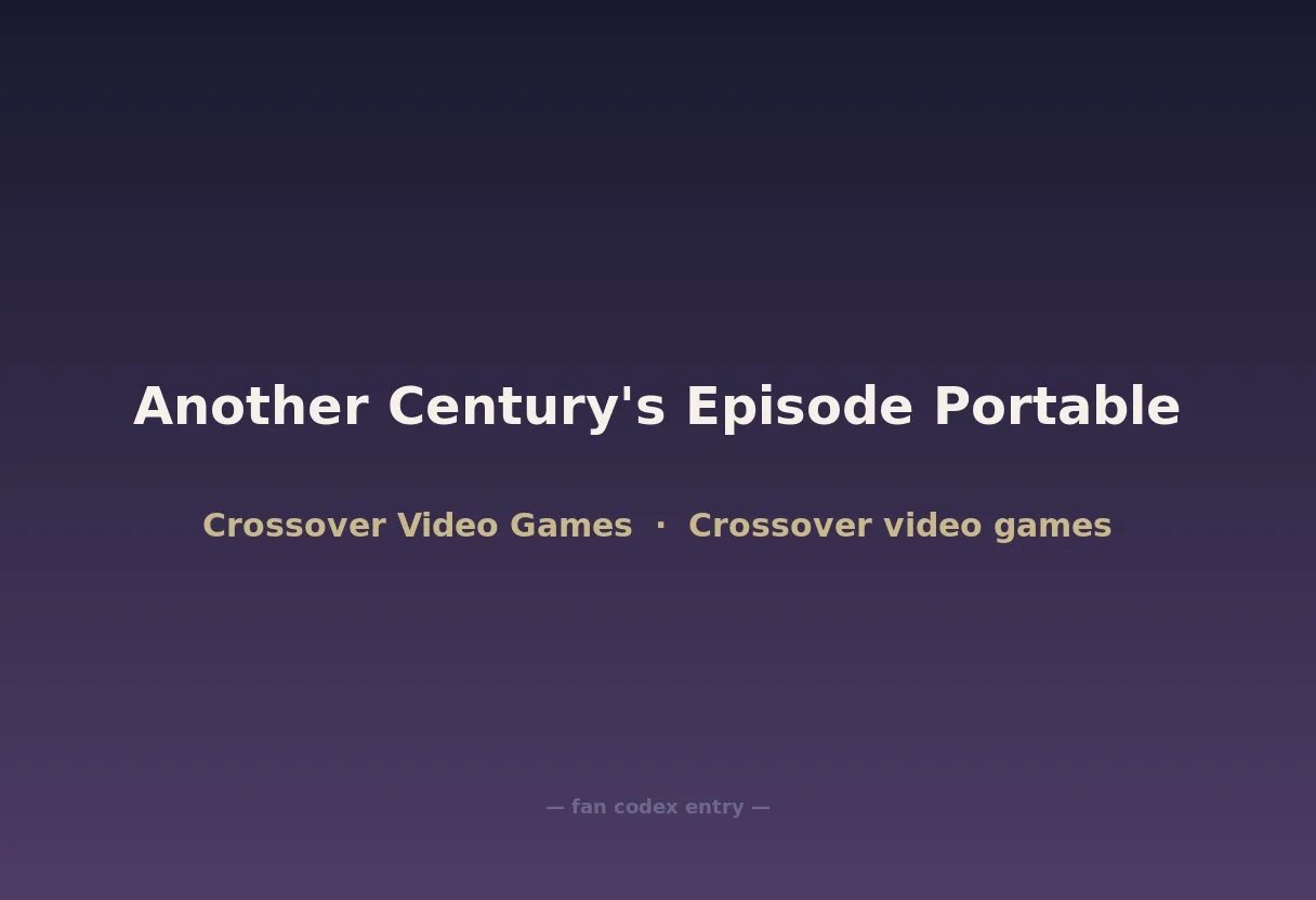 Another Century's Episode Portable