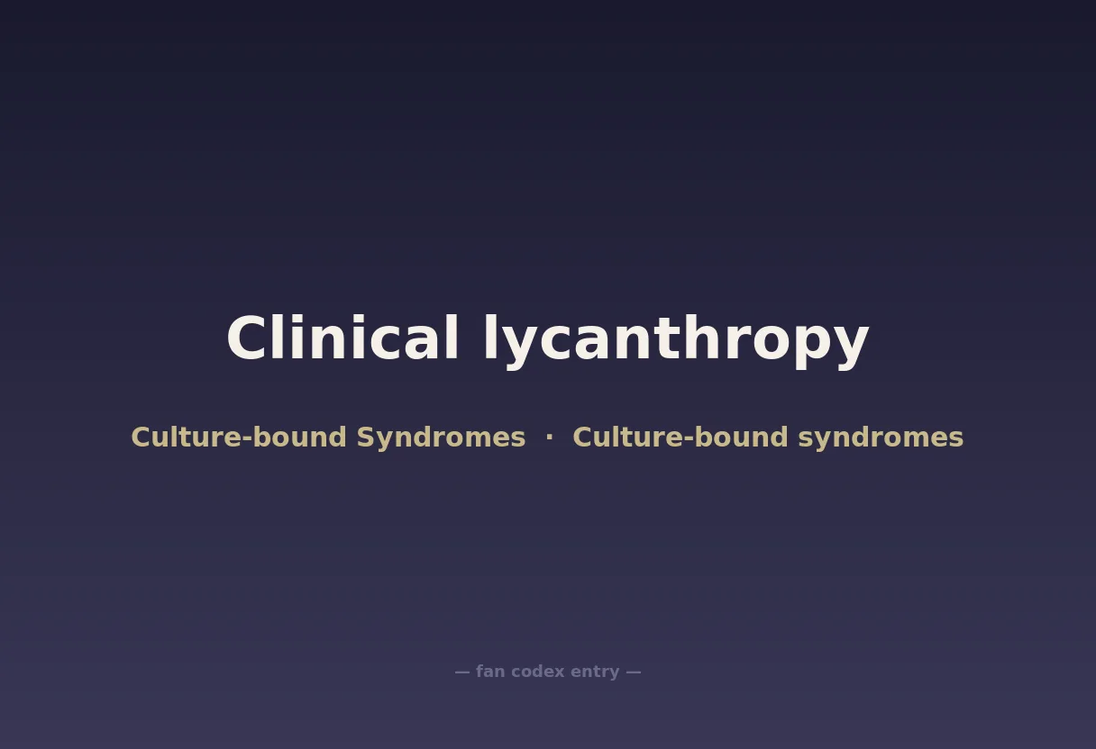 Clinical lycanthropy