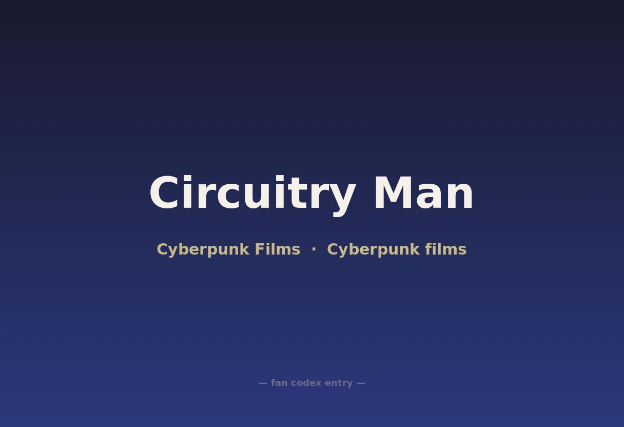 Circuitry Man