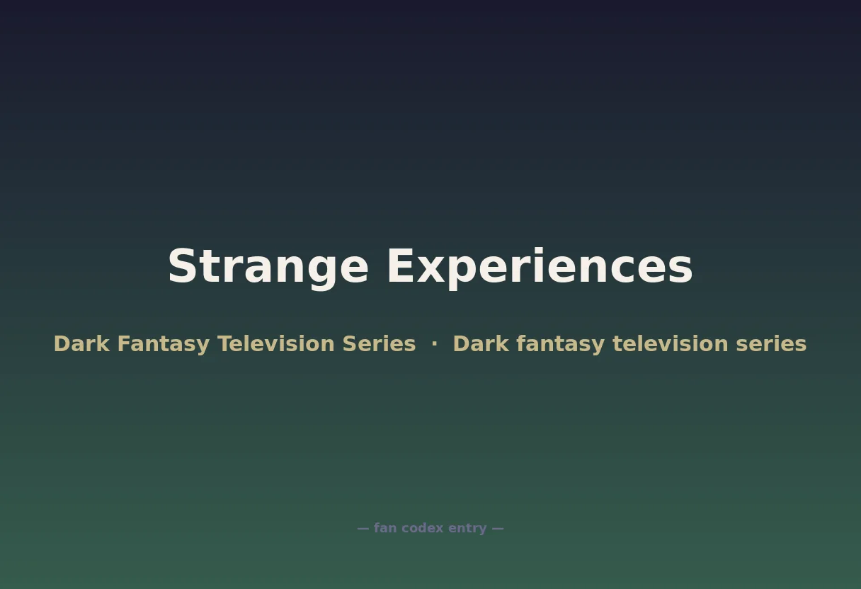 Strange Experiences
