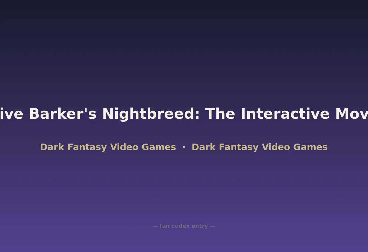 Clive Barker's Nightbreed: The Interactive Movie