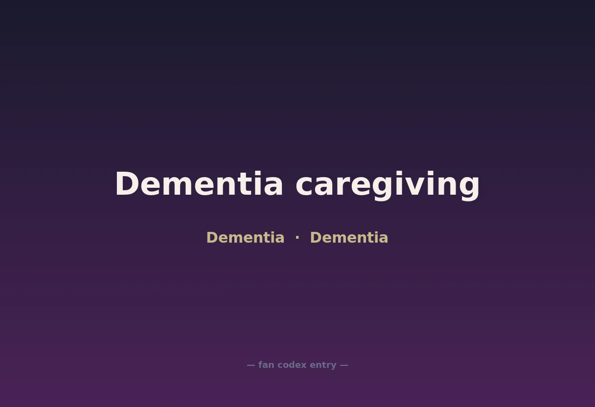 Dementia caregiving