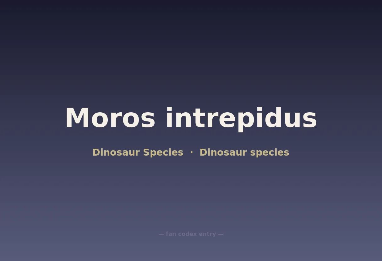 Moros intrepidus