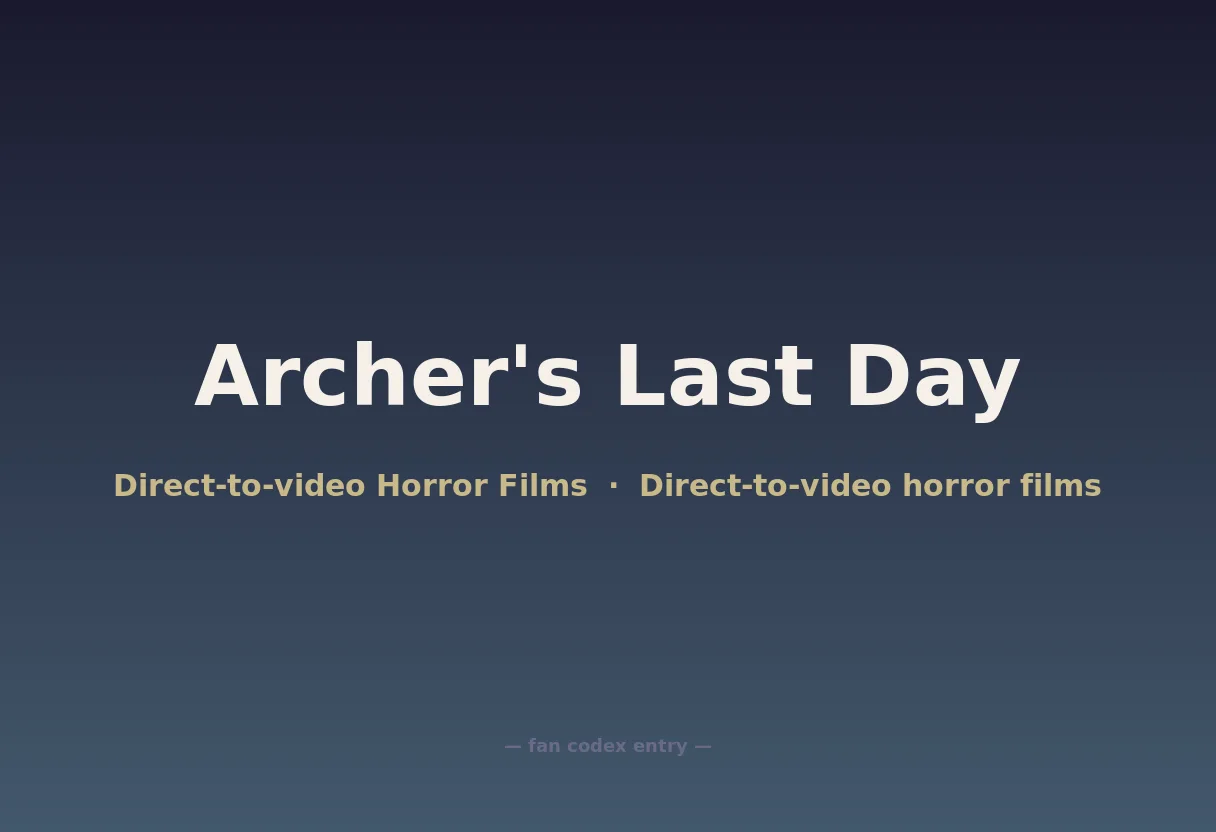 Archer's Last Day