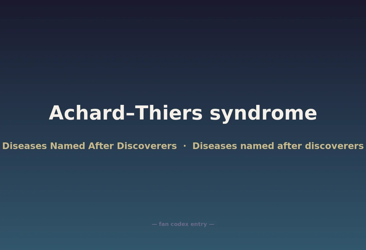 Achard–Thiers syndrome