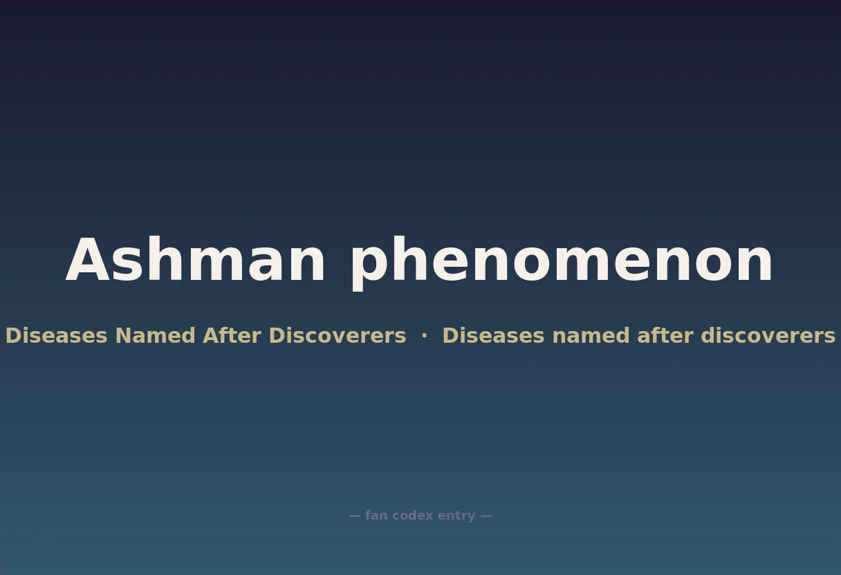 Ashman phenomenon