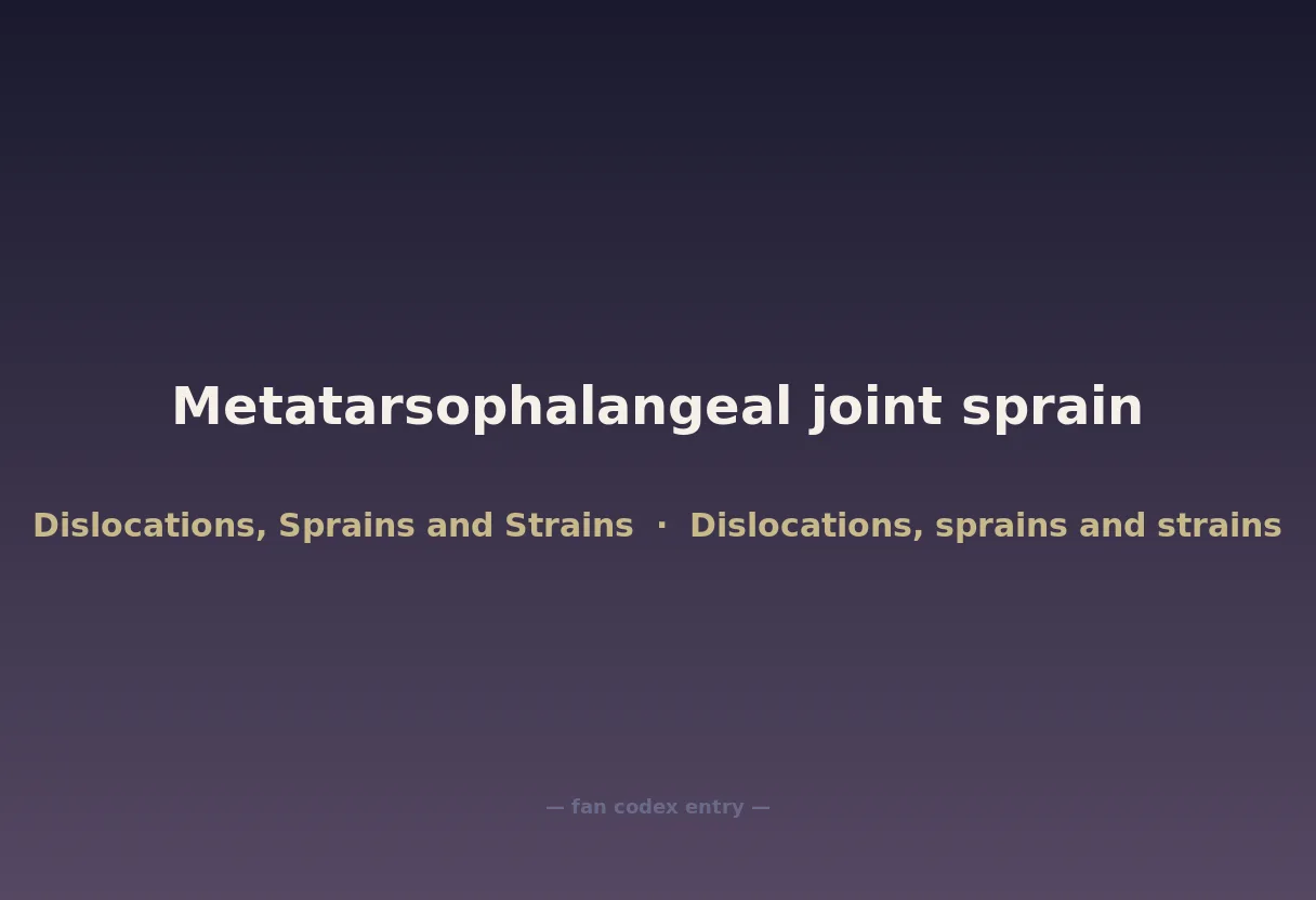 Metatarsophalangeal joint sprain