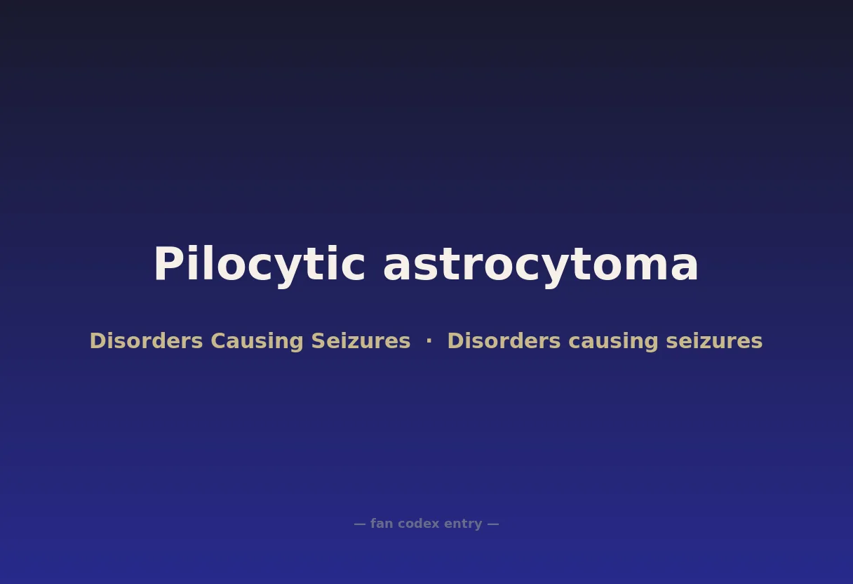 Pilocytic astrocytoma