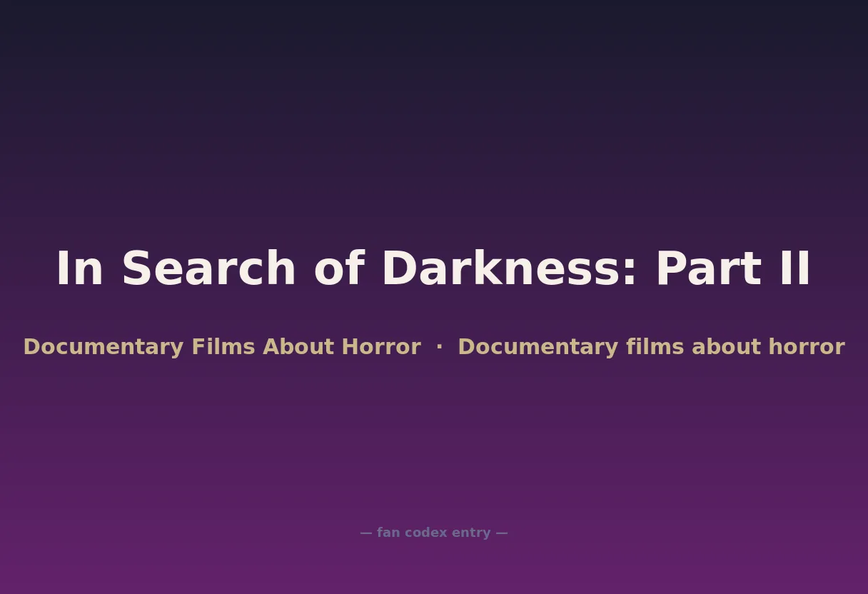 In Search of Darkness: Part II