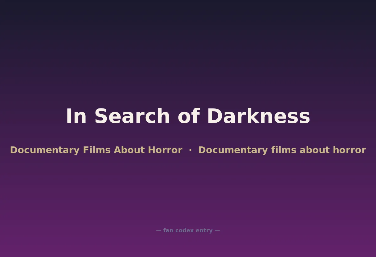 In Search of Darkness
