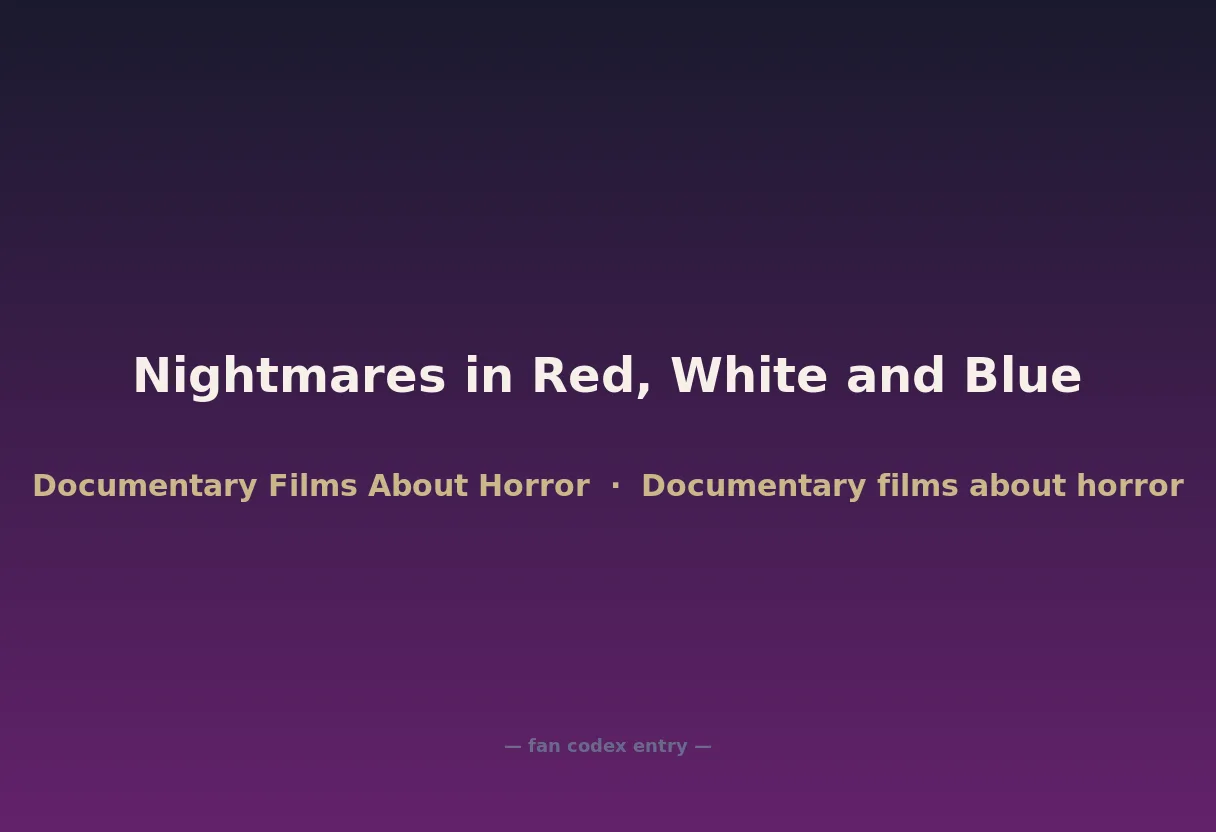 Nightmares in Red, White and Blue