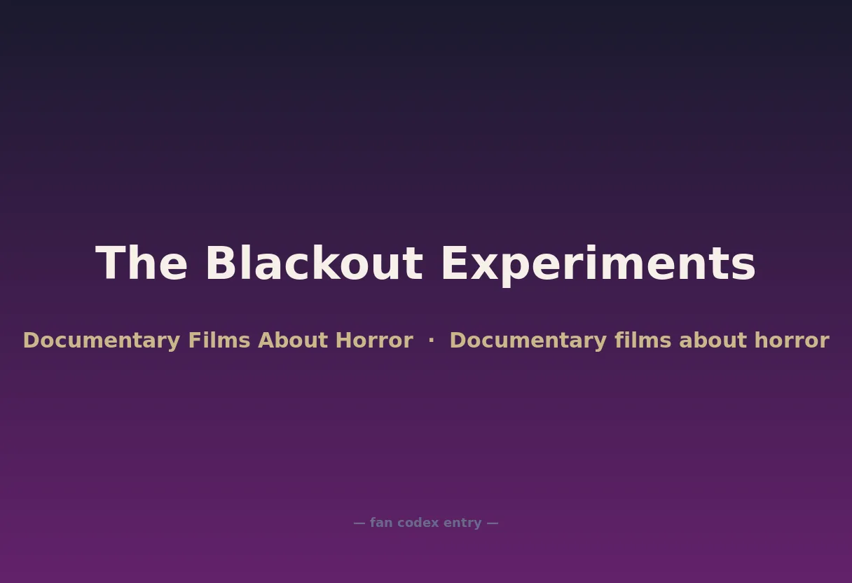 The Blackout Experiments