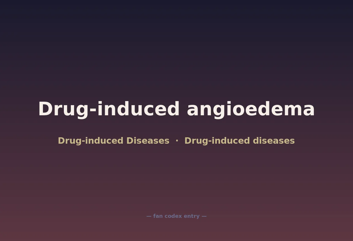 Drug-induced angioedema