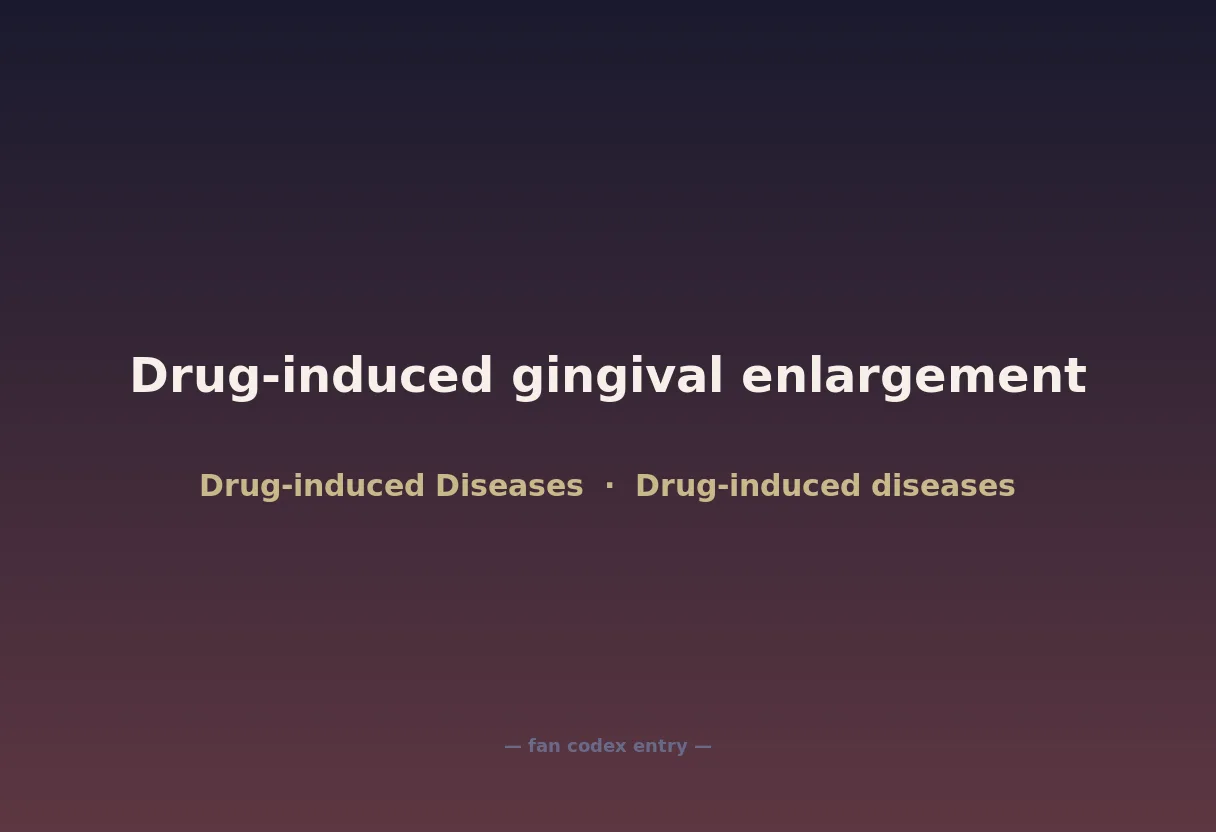 Drug-induced gingival enlargement