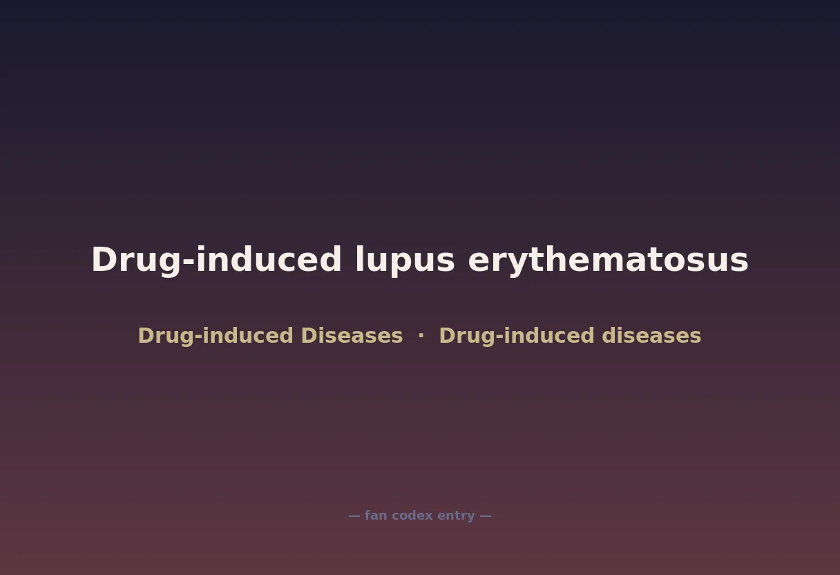Drug-induced lupus erythematosus