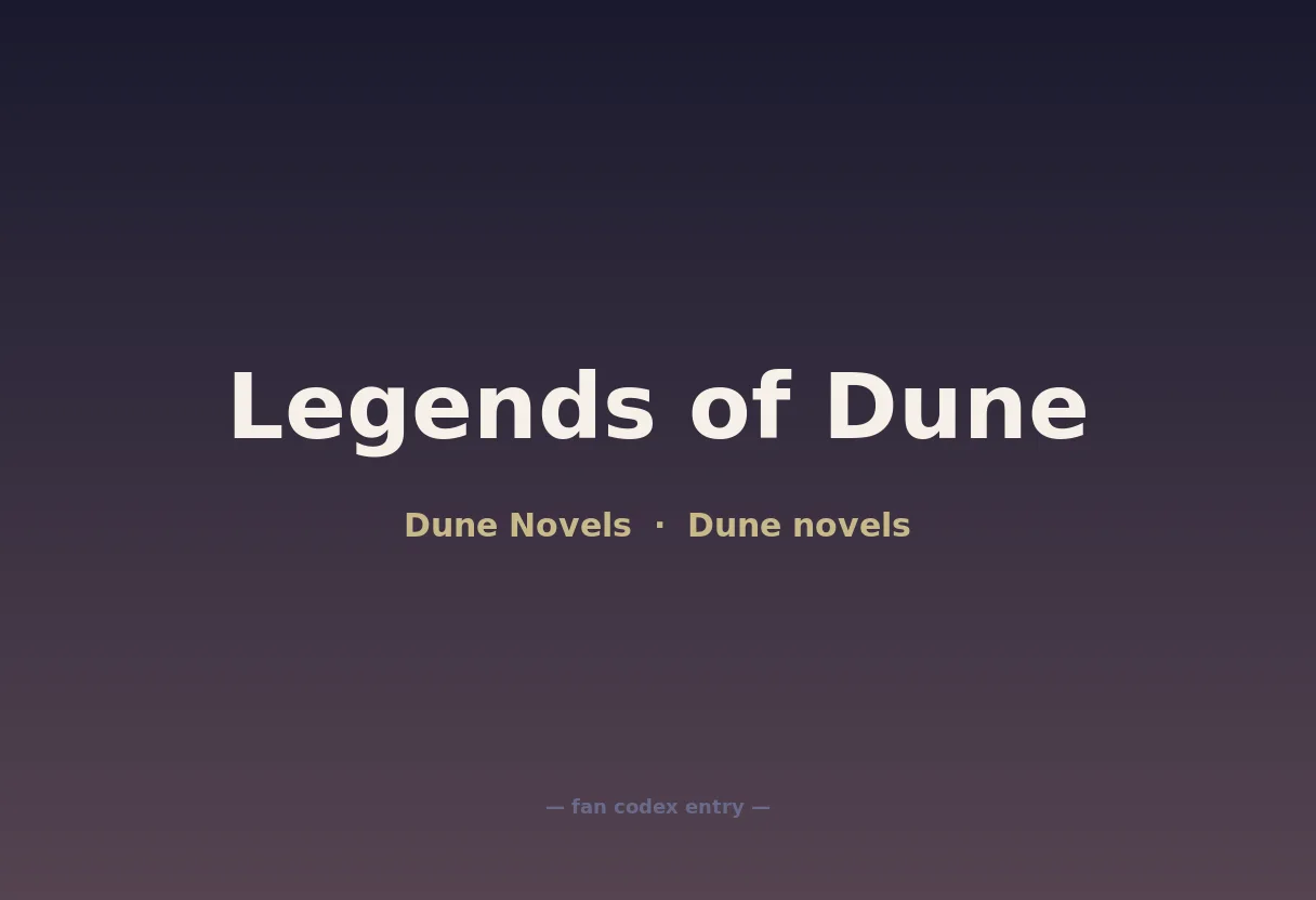 Legends of Dune