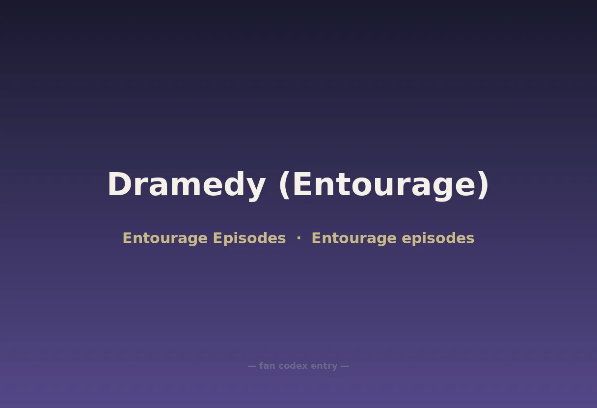 Dramedy (Entourage)
