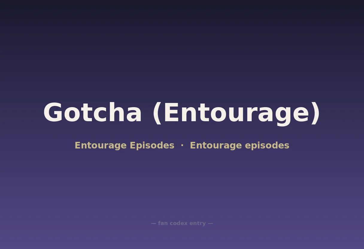 Gotcha (Entourage)