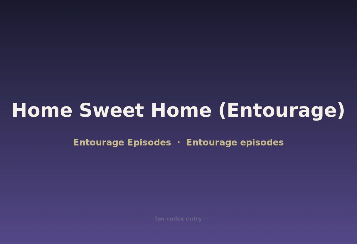 Home Sweet Home (Entourage)