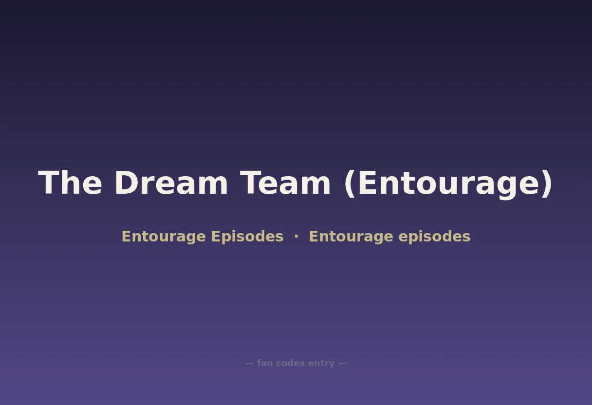 The Dream Team (Entourage)