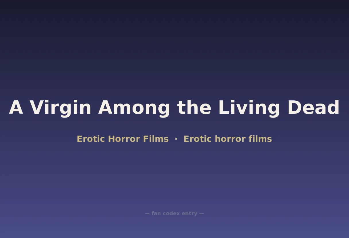 A Virgin Among the Living Dead
