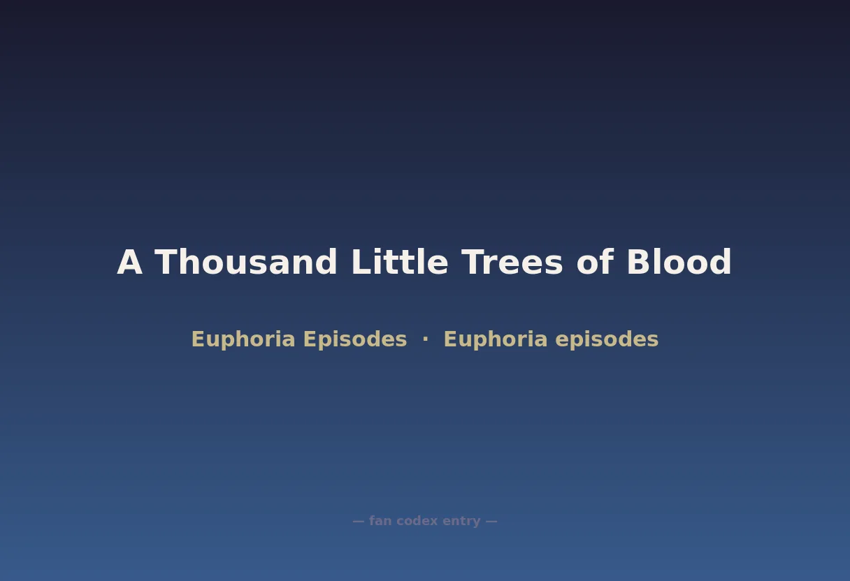 A Thousand Little Trees of Blood