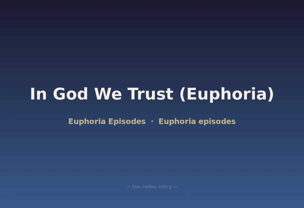 In God We Trust (Euphoria)