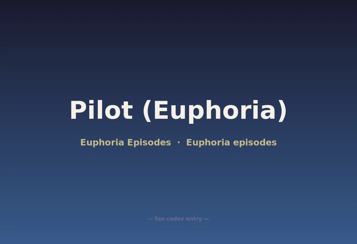 Pilot (Euphoria)