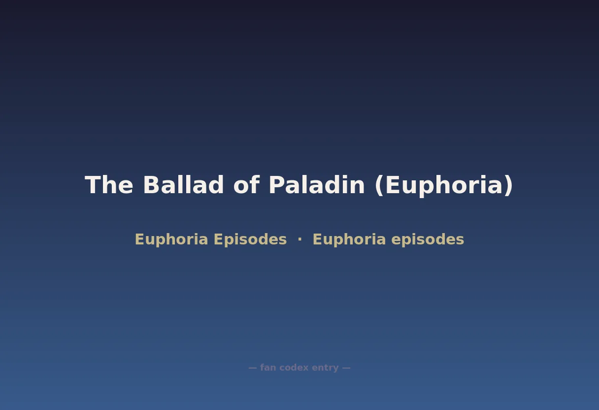 The Ballad of Paladin (Euphoria)