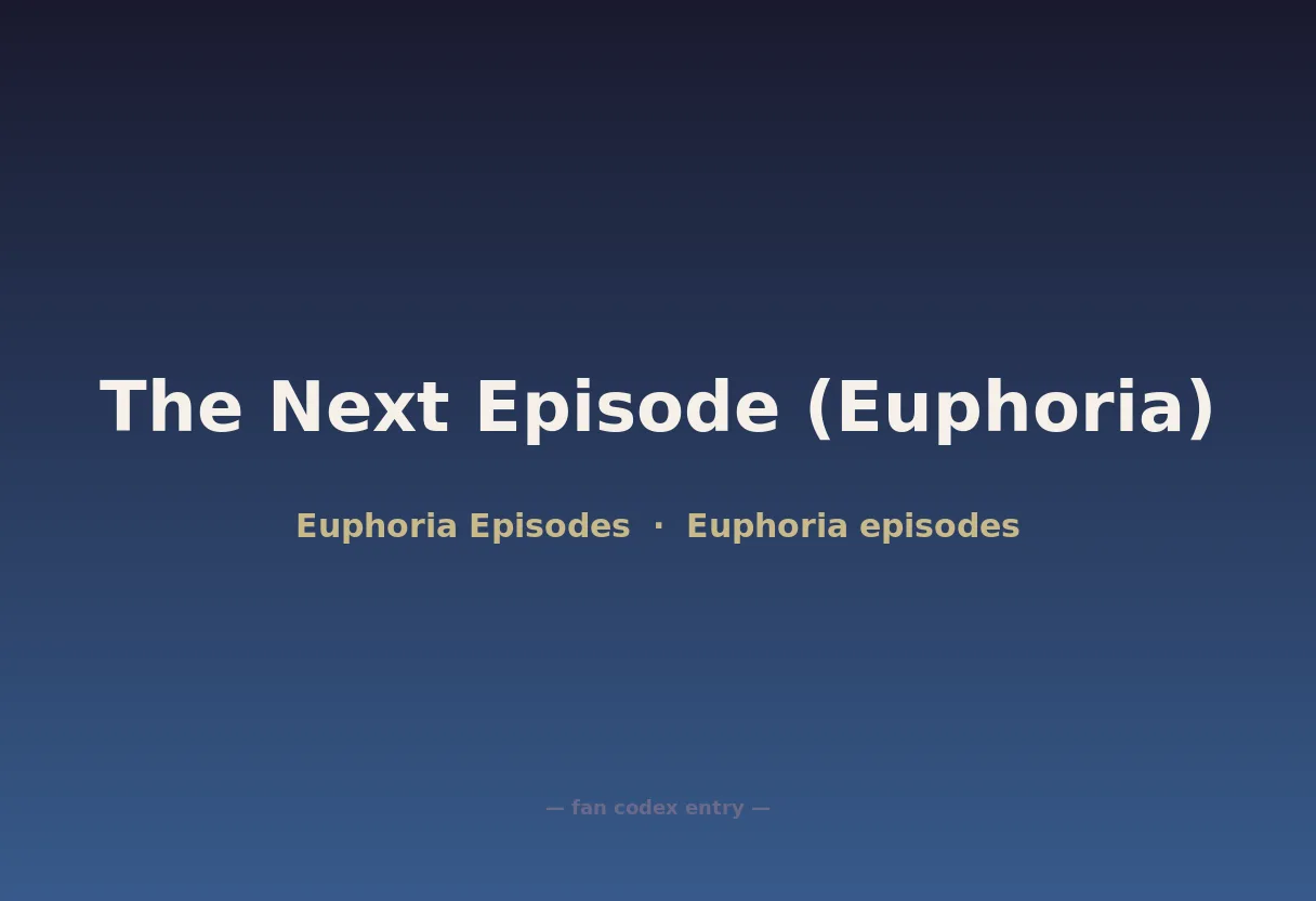 The Next Episode (Euphoria)