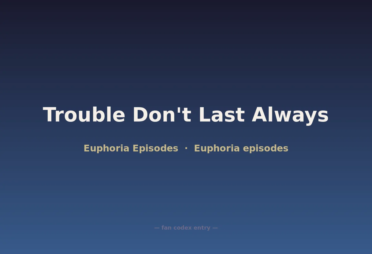Trouble Don't Last Always