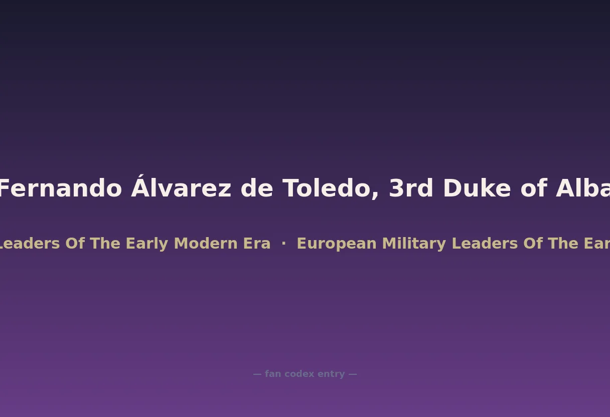 Fernando Álvarez de Toledo, 3rd Duke of Alba