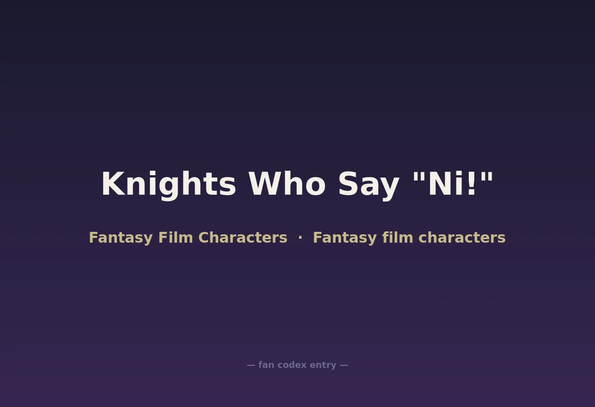 Knights Who Say "Ni!"