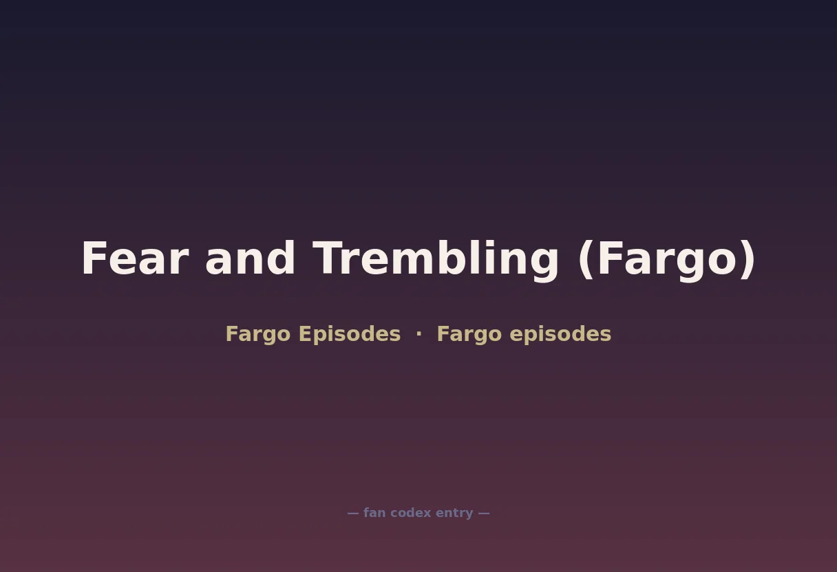 Fear and Trembling (Fargo)