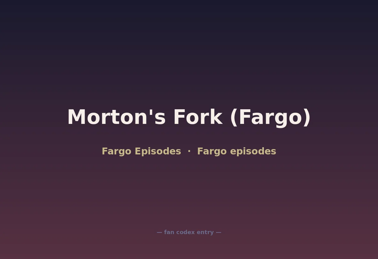 Morton's Fork (Fargo)