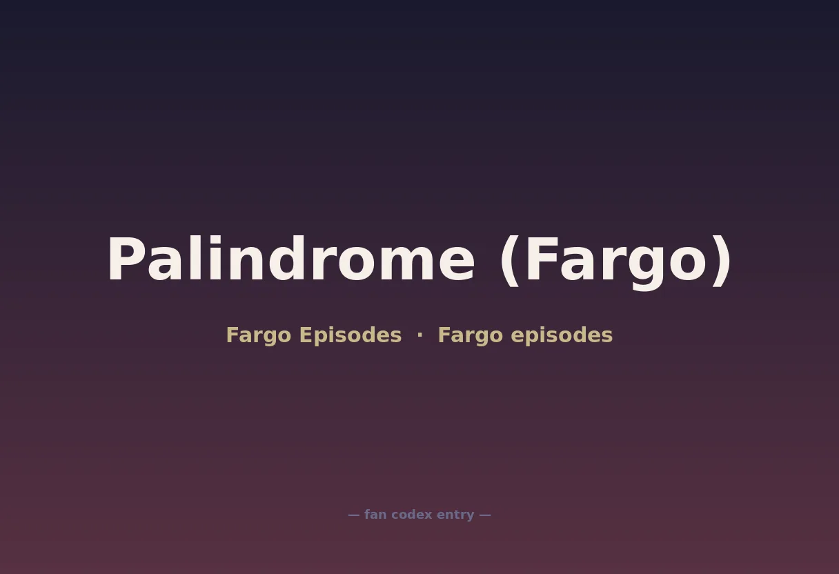 Palindrome (Fargo)