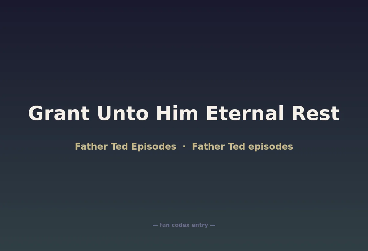 Grant Unto Him Eternal Rest