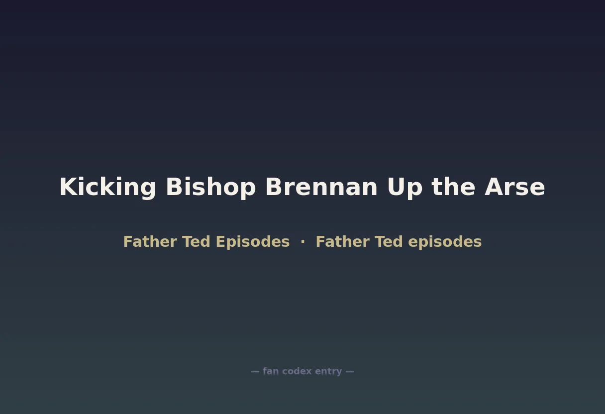 Kicking Bishop Brennan Up the Arse