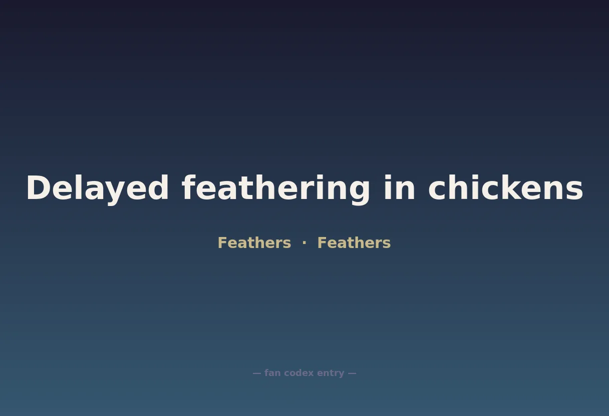 Delayed feathering in chickens