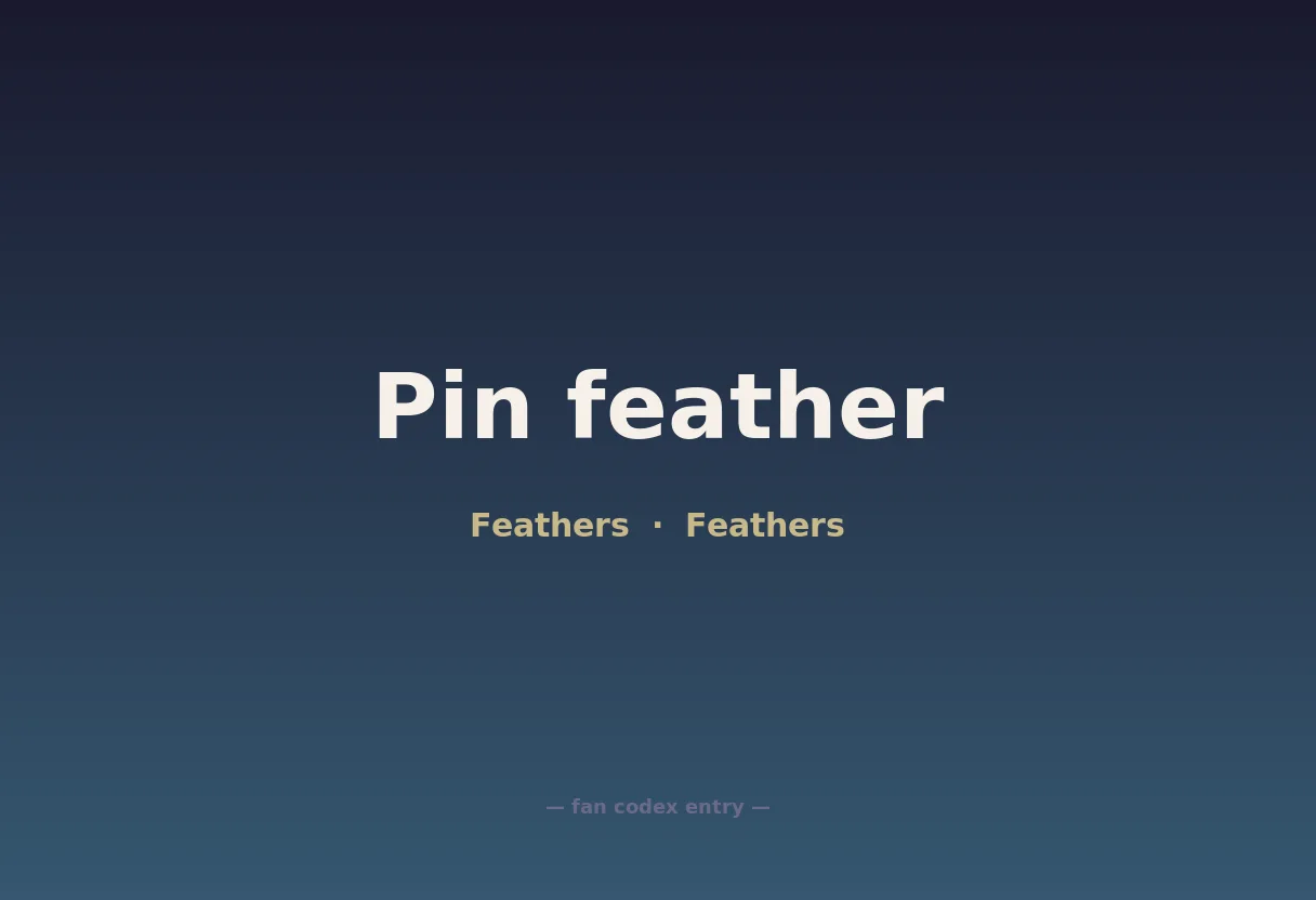 Pin feather