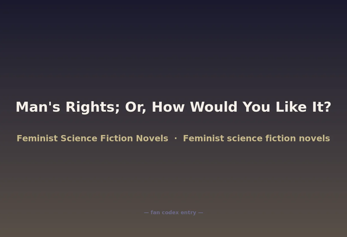 Man's Rights; Or, How Would You Like It?
