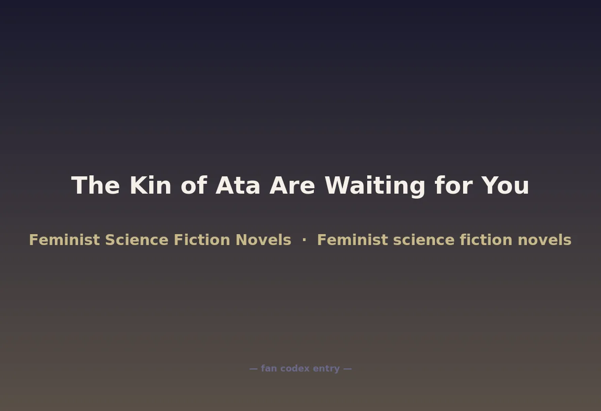 The Kin of Ata Are Waiting for You